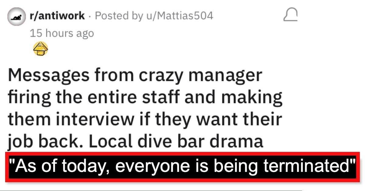 Crazy Manager At Local Dive Bar Terminates The Entire Staff And Makes Them Re-Interview If They Want Their Job Back