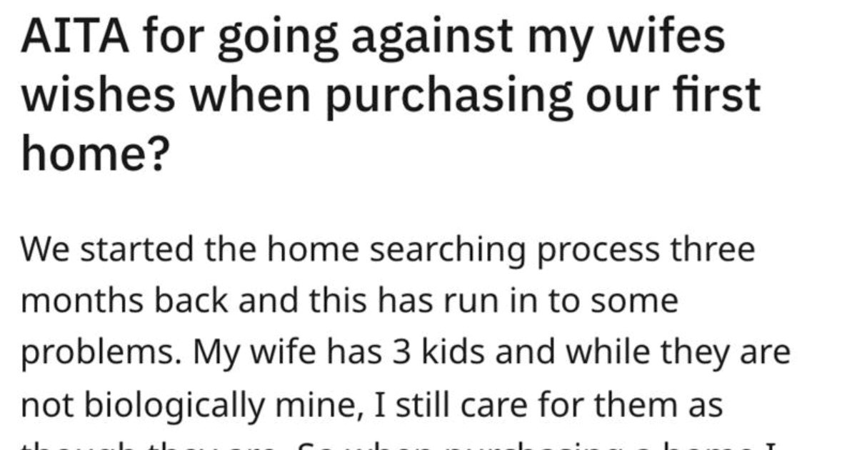 Husband Goes Against His Real Estate Agent Wife's Wishes While Buying Their First Home, Wife Refuses To Contribute Financially