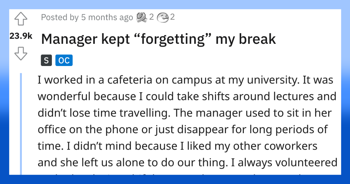 manager kept forgetting my break