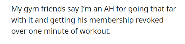 AITA for getting someone banned from the gym over 1 minute of workout