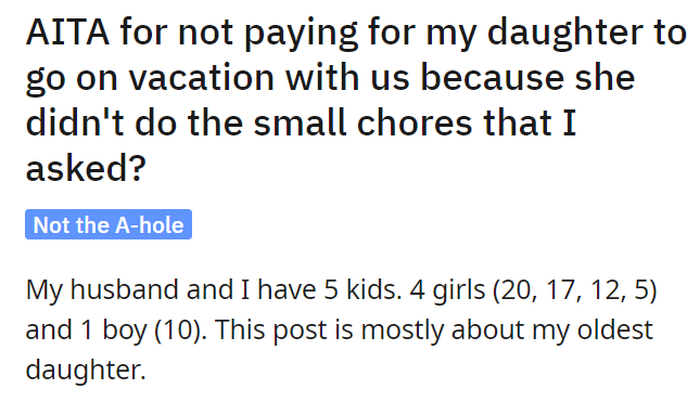 AITA for not paying for my daughter to go on vacation with us because she didn't do the small chores that I asked