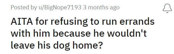 AITA for refusing to run errands with him because he wouldn't leave his dog home