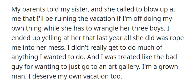 AITA for saying I'll be driving myself and paying for my own room on the upcoming family vacation so I won't have to be a babysitter