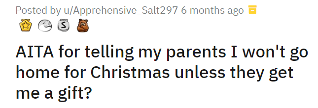 AITA for telling my parents I won't go home for Christmas unless they get me a gift?