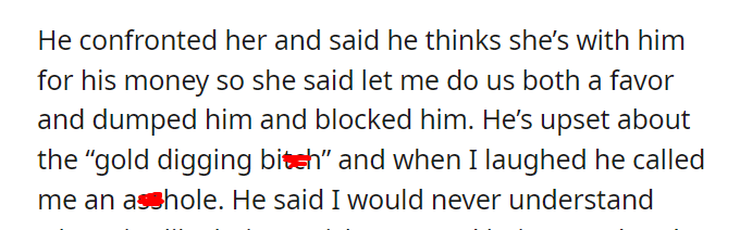 Aita for telling my brother he got exactly what he deserved when he pushed his girlfriend away for being a “gold digger”