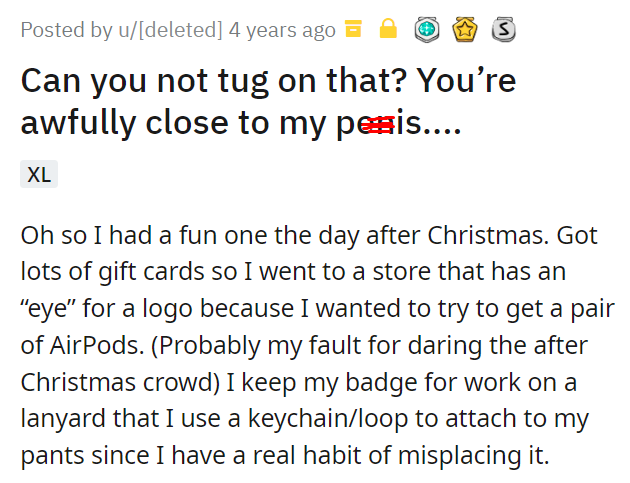 Can you not tug on that You’re awfully close to my penis....