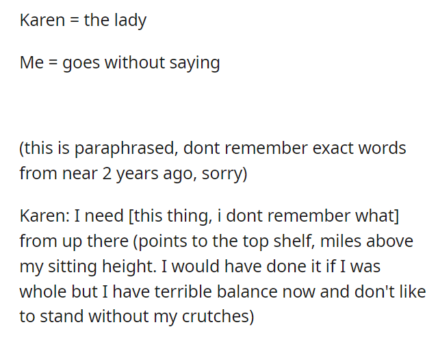 Lady wants wheelchair-bound woman to get something from top shelf