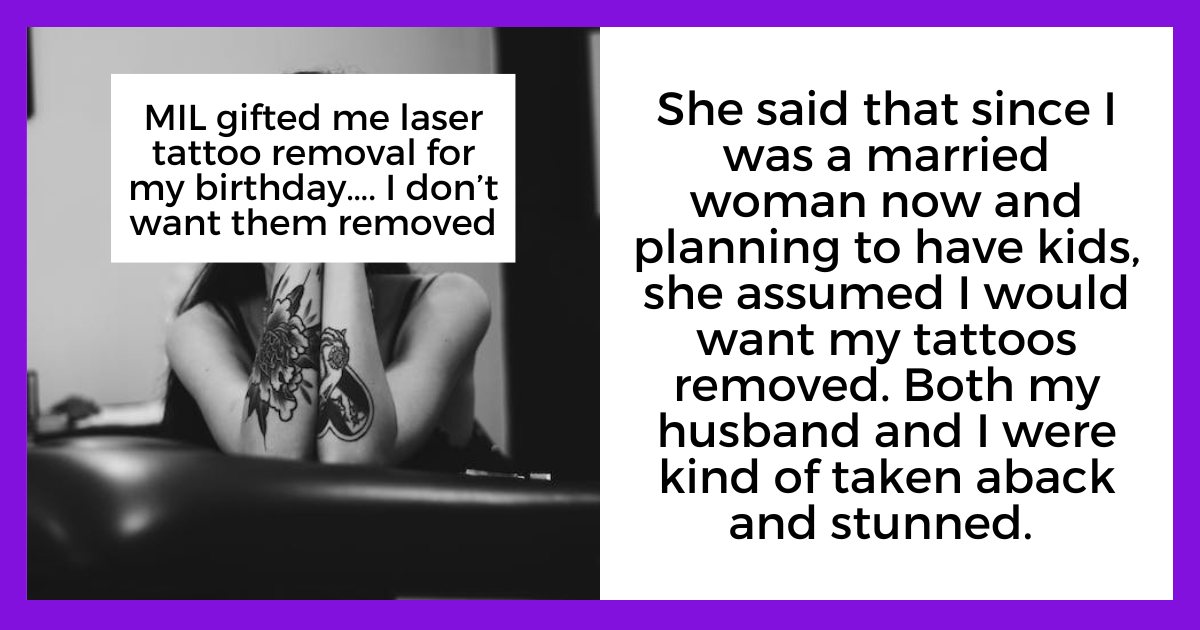 Woman With Tattoos Receives A Gift Certificate To A Laser Tattoo Removal Business By Her Mother-In-Law, Family Drama Ensues
