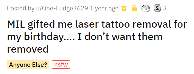 MIL gifted me laser tattoo removal for my birthday…. I don’t want them removed