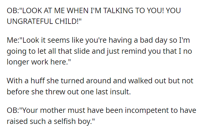 Treat me like a child I'll treat you like a child.