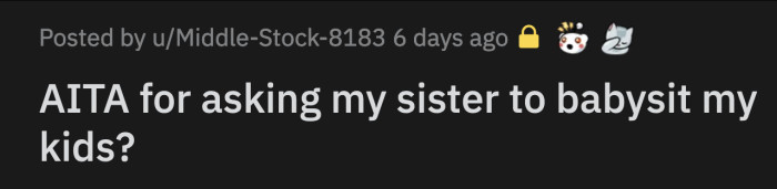aita for asking my sister to babysit my kids