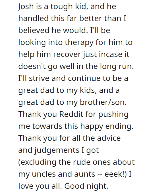 AITA for letting my brother call me dad and refusing to tell him the ugly truth