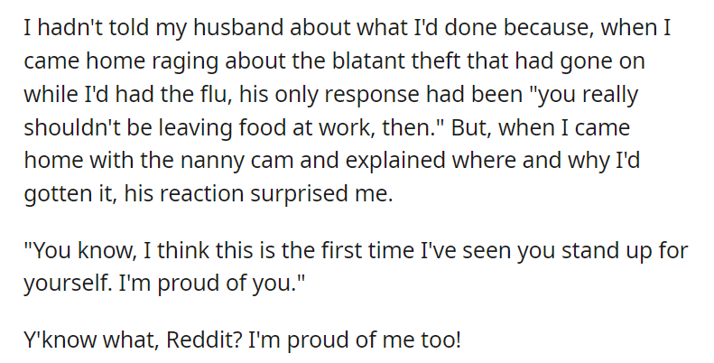 I had an office food thief. So I bought a nanny cam.