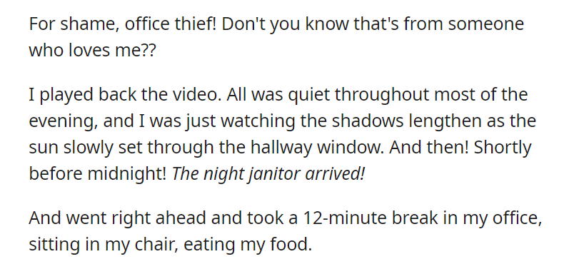 I had an office food thief. So I bought a nanny cam.