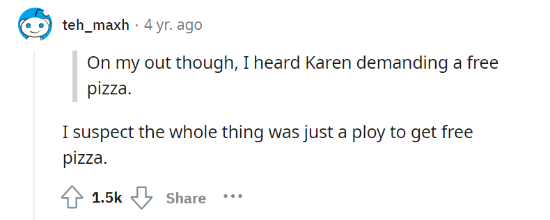 Karen tries to order pizza from me while I am eating pizza myself, then refuses to believe I don't work there.