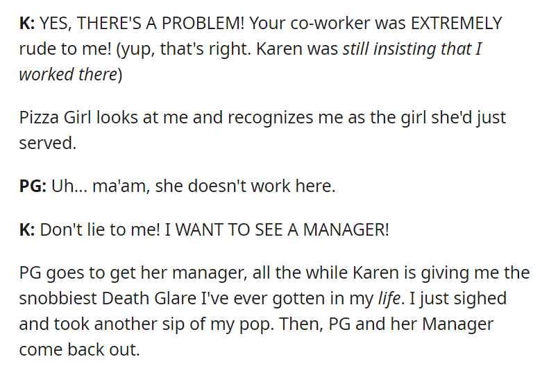 Karen tries to order pizza from me while I am eating pizza myself, then refuses to believe I don't work there.