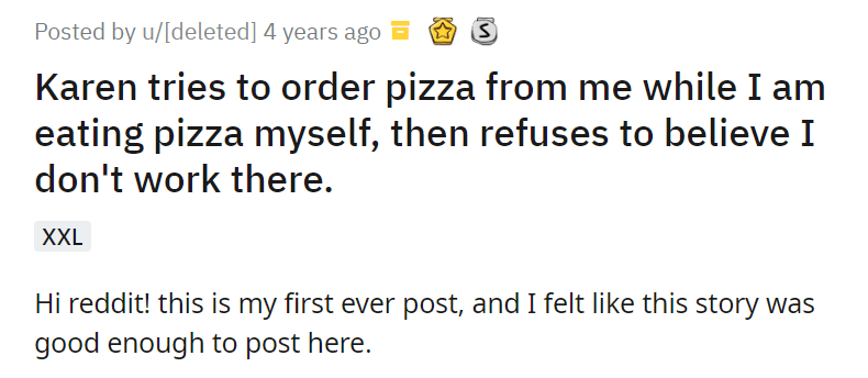 Karen tries to order pizza from me while I am eating pizza myself, then refuses to believe I don't work there.