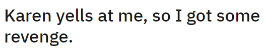 Karen-yells