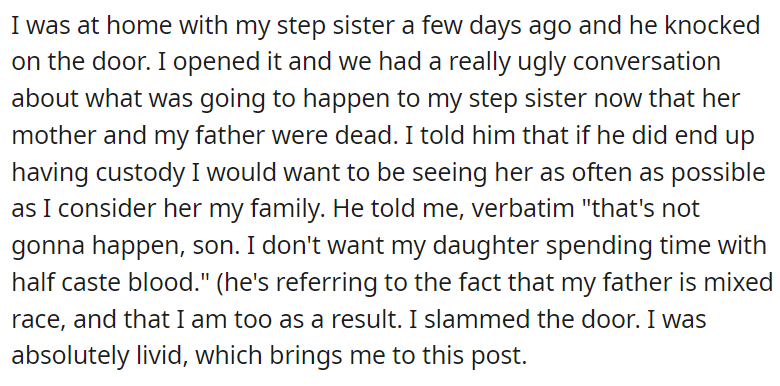 My father and step mother died, leaving me (19m) and my step sister (8f). My step sisters father, who has previously never cared about her, is getting full custody