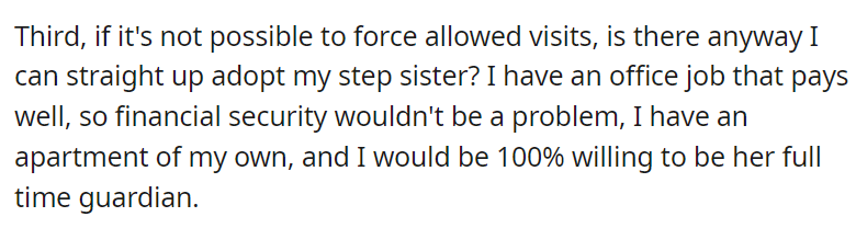 My father and step mother died, leaving me (19m) and my step sister (8f). My step sisters father, who has previously never cared about her, is getting full custody