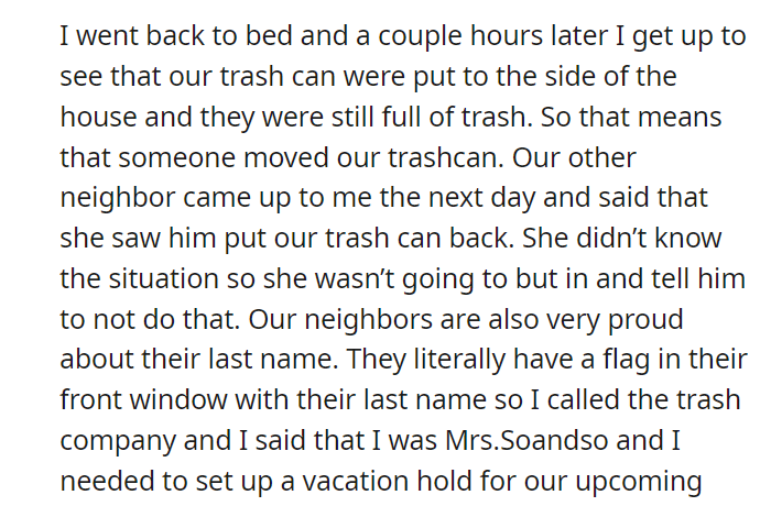 My neighbor told me I couldn’t put out my trash, so I put his on vacation hold