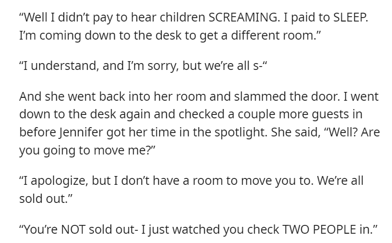 Sold out means sold out, Jennifer. Screaming “you MORON” at me in front of a lobby full of people and then calling corporate doesn’t change that.