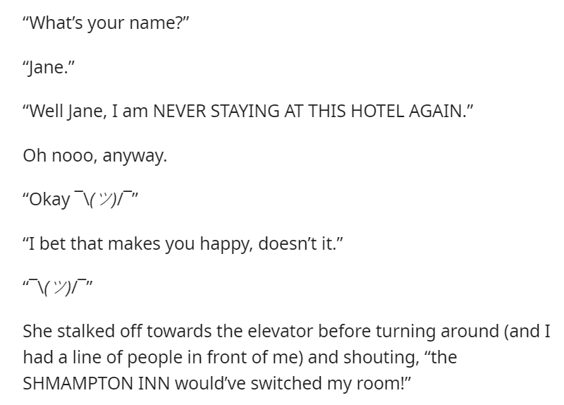 Sold out means sold out, Jennifer. Screaming “you MORON” at me in front of a lobby full of people and then calling corporate doesn’t change that.