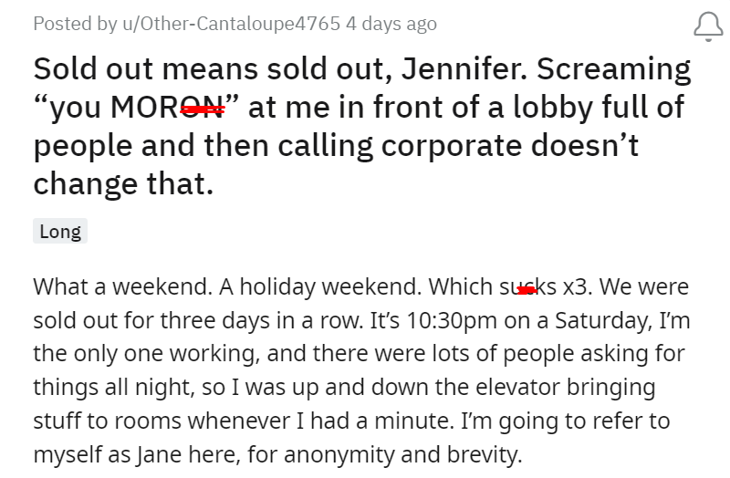 Sold out means sold out, Jennifer. Screaming “you MORON” at me in front of a lobby full of people and then calling corporate doesn’t change that.