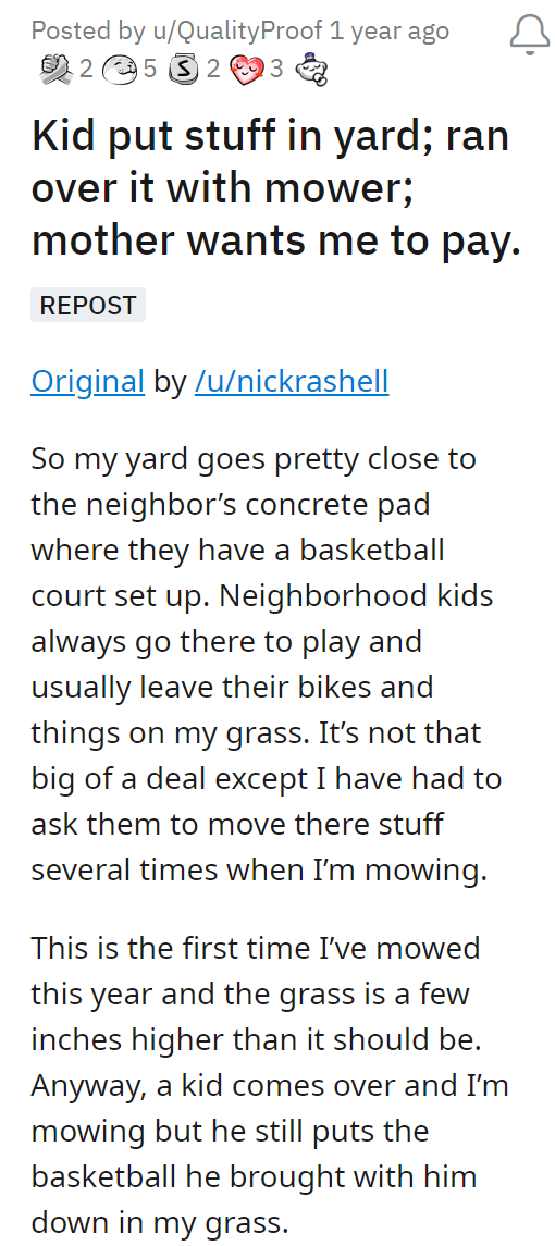Kid put stuff in yard; ran over it with mower; mother wants me to pay.