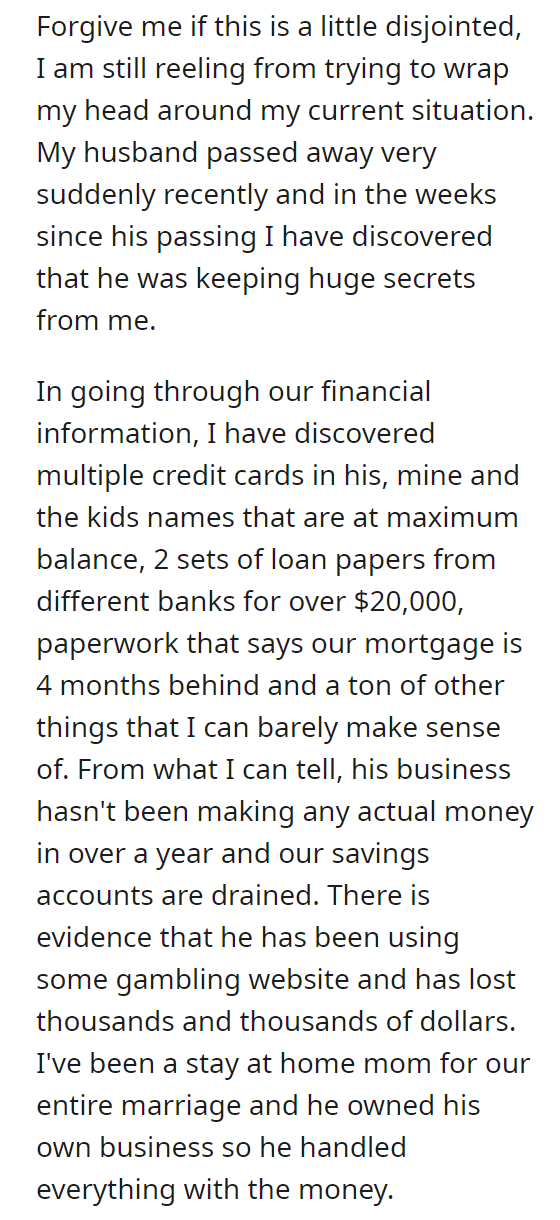 My husband was killed in a car accident and I have found out we are tens of thousands of dollars in debt.