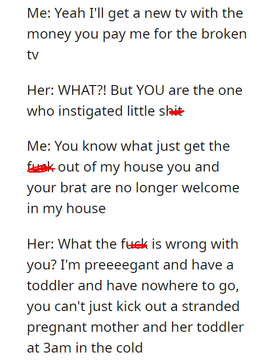 You can't just throw out a stranded pregnant mother and her toddler at 3am in the cold Oh yes I fucking can