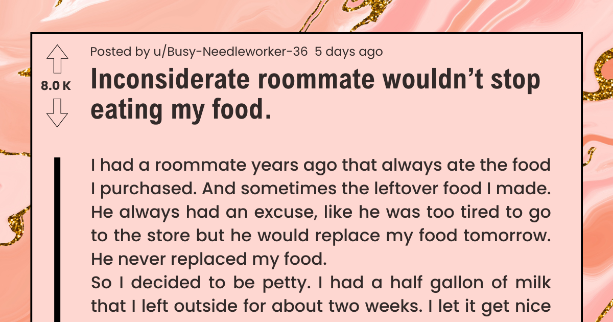 inconsiderate-roommate-wouldn't-stop-eating-my-food